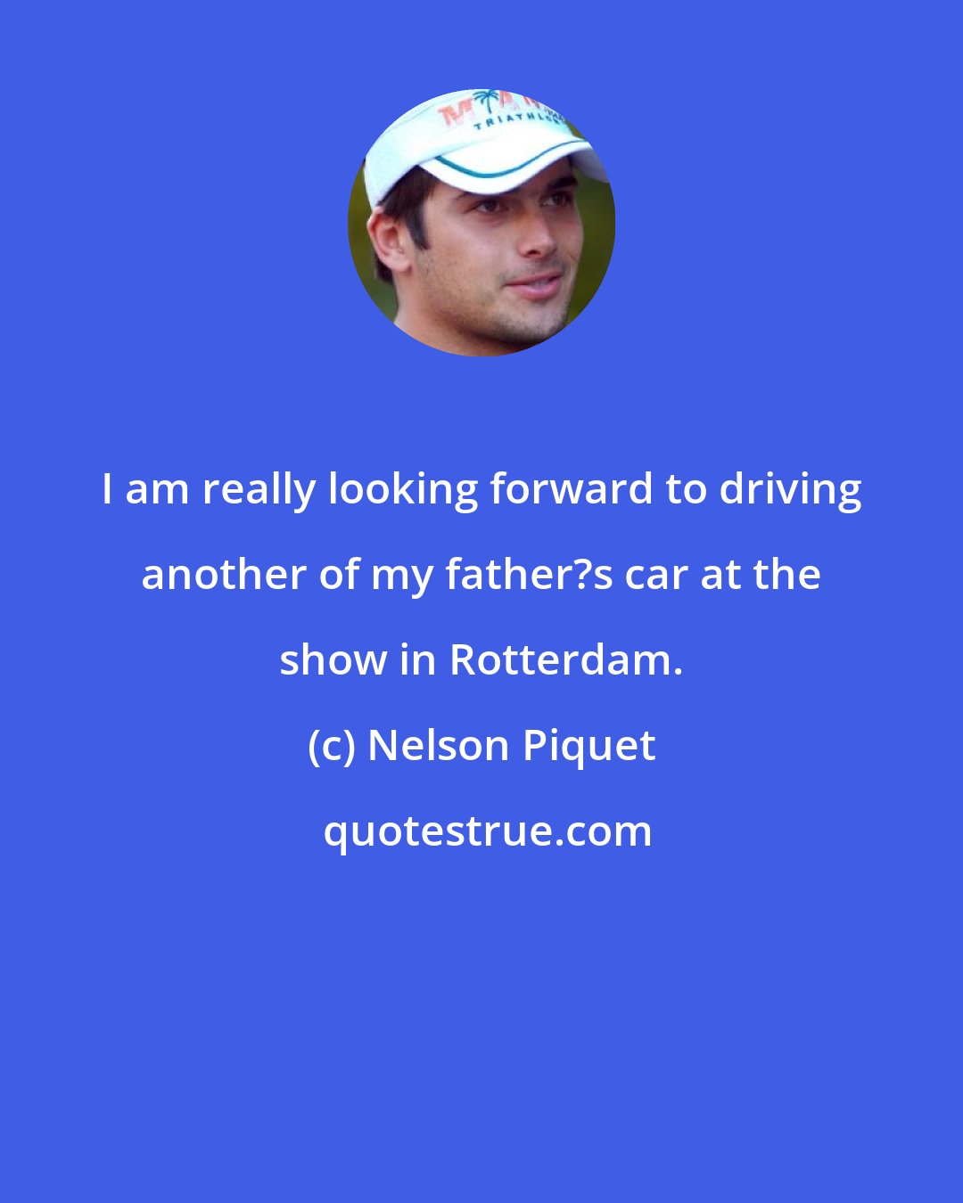 Nelson Piquet: I am really looking forward to driving another of my father?s car at the show in Rotterdam.