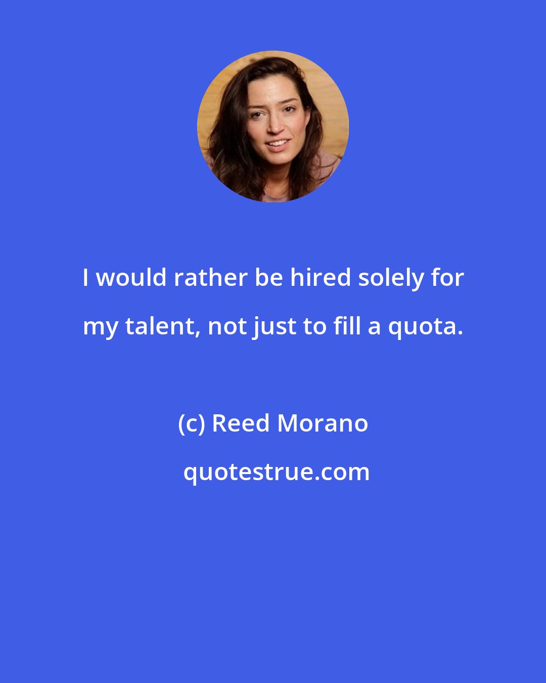 Reed Morano: I would rather be hired solely for my talent, not just to fill a quota.
