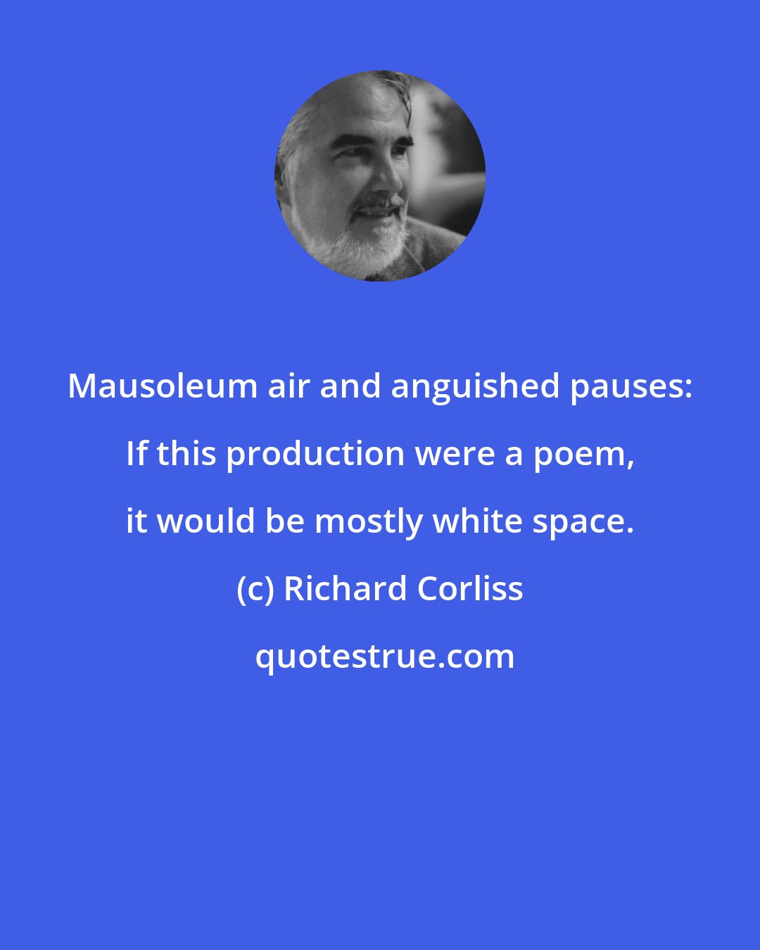 Richard Corliss: Mausoleum air and anguished pauses: If this production were a poem, it would be mostly white space.