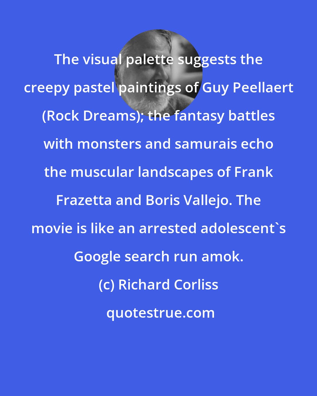 Richard Corliss: The visual palette suggests the creepy pastel paintings of Guy Peellaert (Rock Dreams); the fantasy battles with monsters and samurais echo the muscular landscapes of Frank Frazetta and Boris Vallejo. The movie is like an arrested adolescent's Google search run amok.