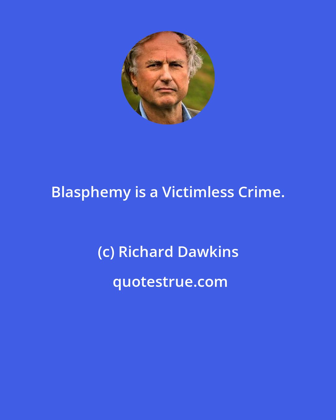 Richard Dawkins: Blasphemy is a Victimless Crime.