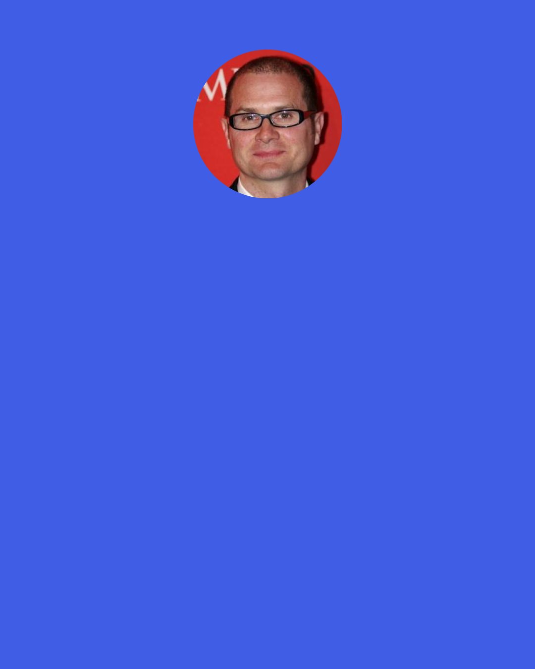 Rob Bell: Some communities don't permit open, honest inquiry about the things that matter most. Lots of people have voiced a concern, expressed a doubt, or raised a question, only to be told by their family, church, friends, or tribe: "We don't discuss those things here." I believe the discussion itself is divine. Abraham does his best to bargain with God, most of the book of Job consists of arguments by Job and his friends about the deepest questions of human suffering, God is practically on trial in the book of Lamentations, and Jesus responds to almost every question he's asked with...a question.