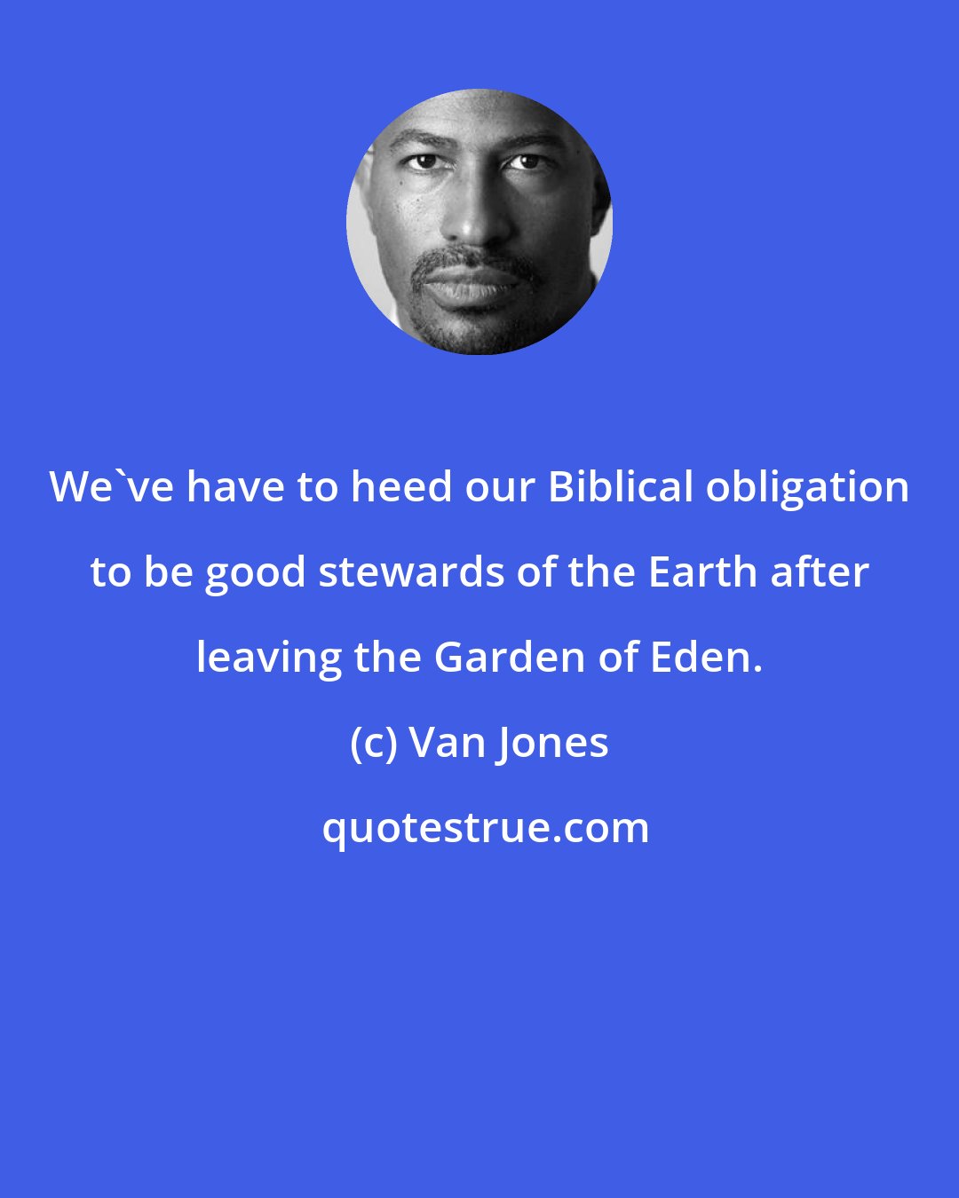 Van Jones: We've have to heed our Biblical obligation to be good stewards of the Earth after leaving the Garden of Eden.
