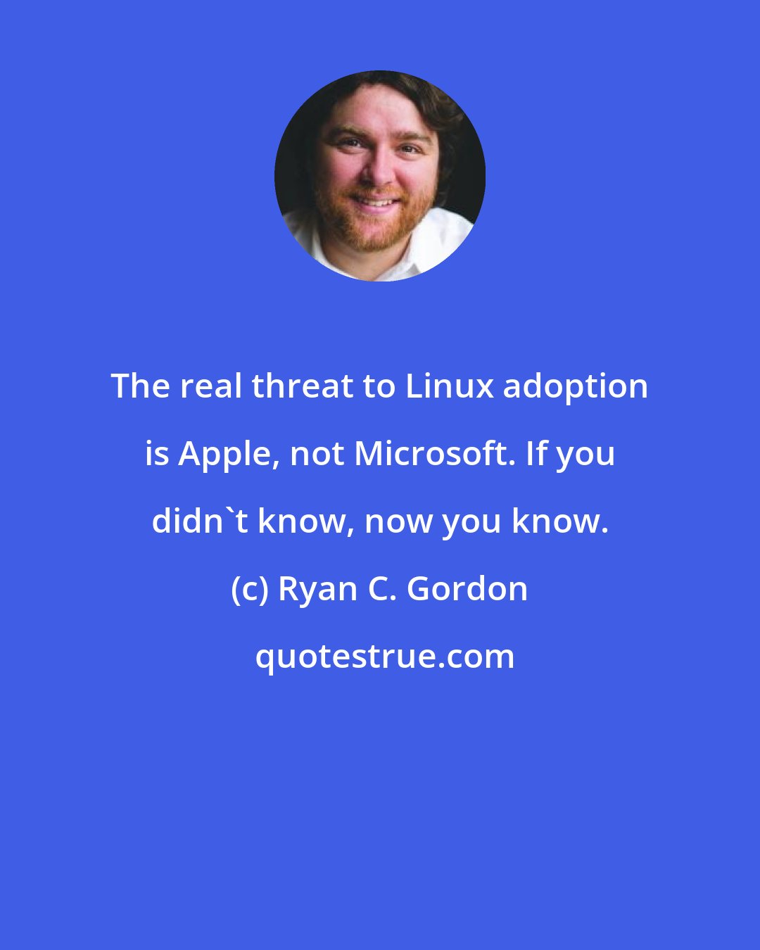 Ryan C. Gordon: The real threat to Linux adoption is Apple, not Microsoft. If you didn't know, now you know.