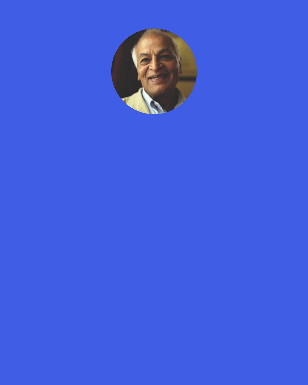 Satish Kumar: This was Mahatma Gandhi’s idea, moving from ownership to relationship—seeing that land does not belong to us. We belong to the land. We are not the owners of the land. We are the friends of the land, like friends of the earth. The fundamental shift is in this consciousness that land does not belong to us, we belong to the land.