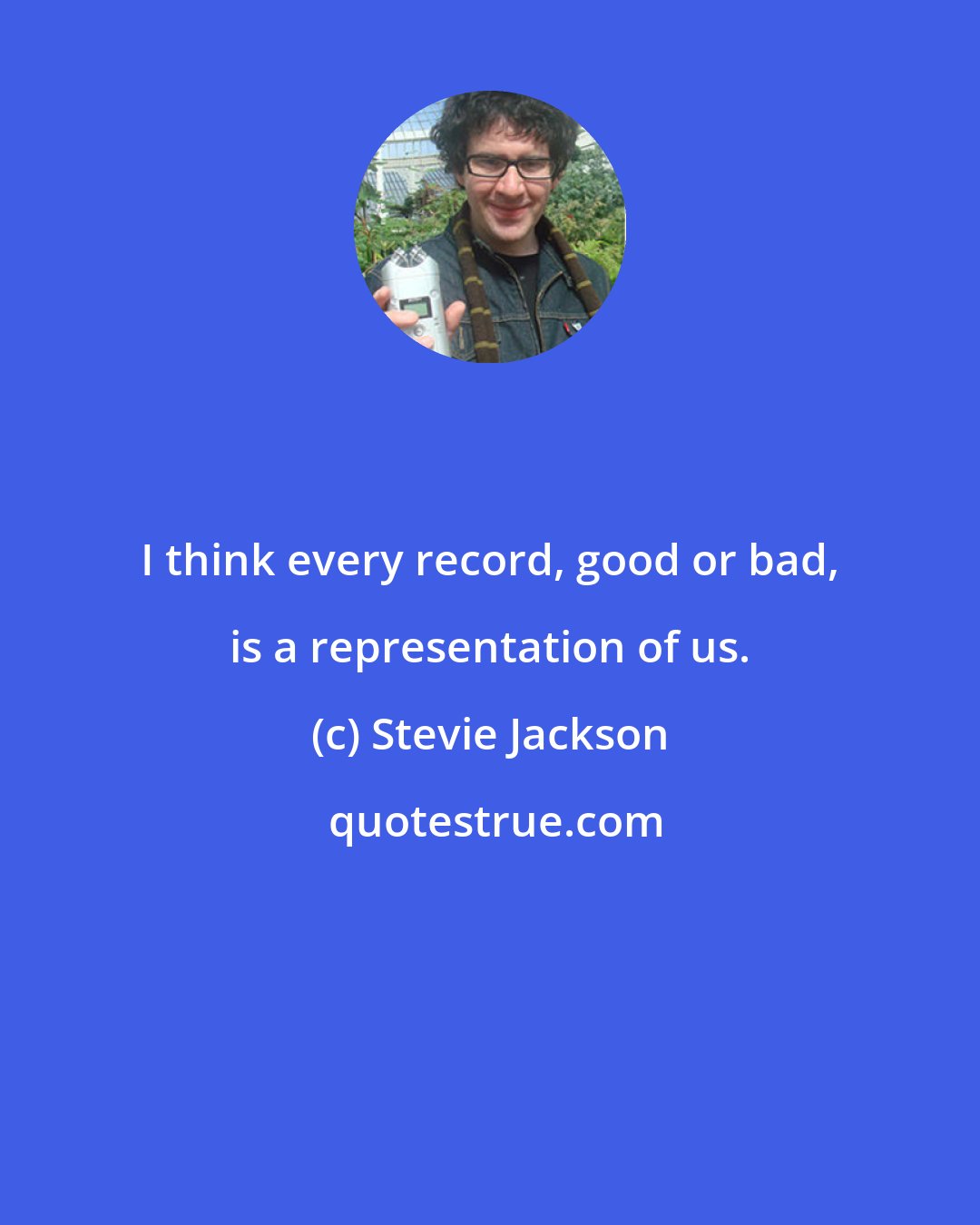 Stevie Jackson: I think every record, good or bad, is a representation of us.