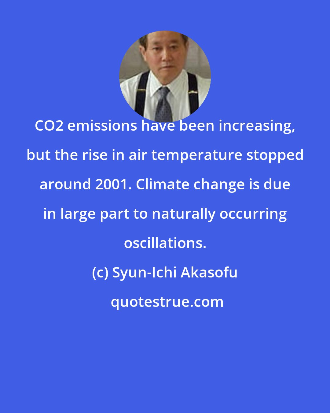 Syun-Ichi Akasofu: CO2 emissions have been increasing, but the rise in air temperature stopped around 2001. Climate change is due in large part to naturally occurring oscillations.