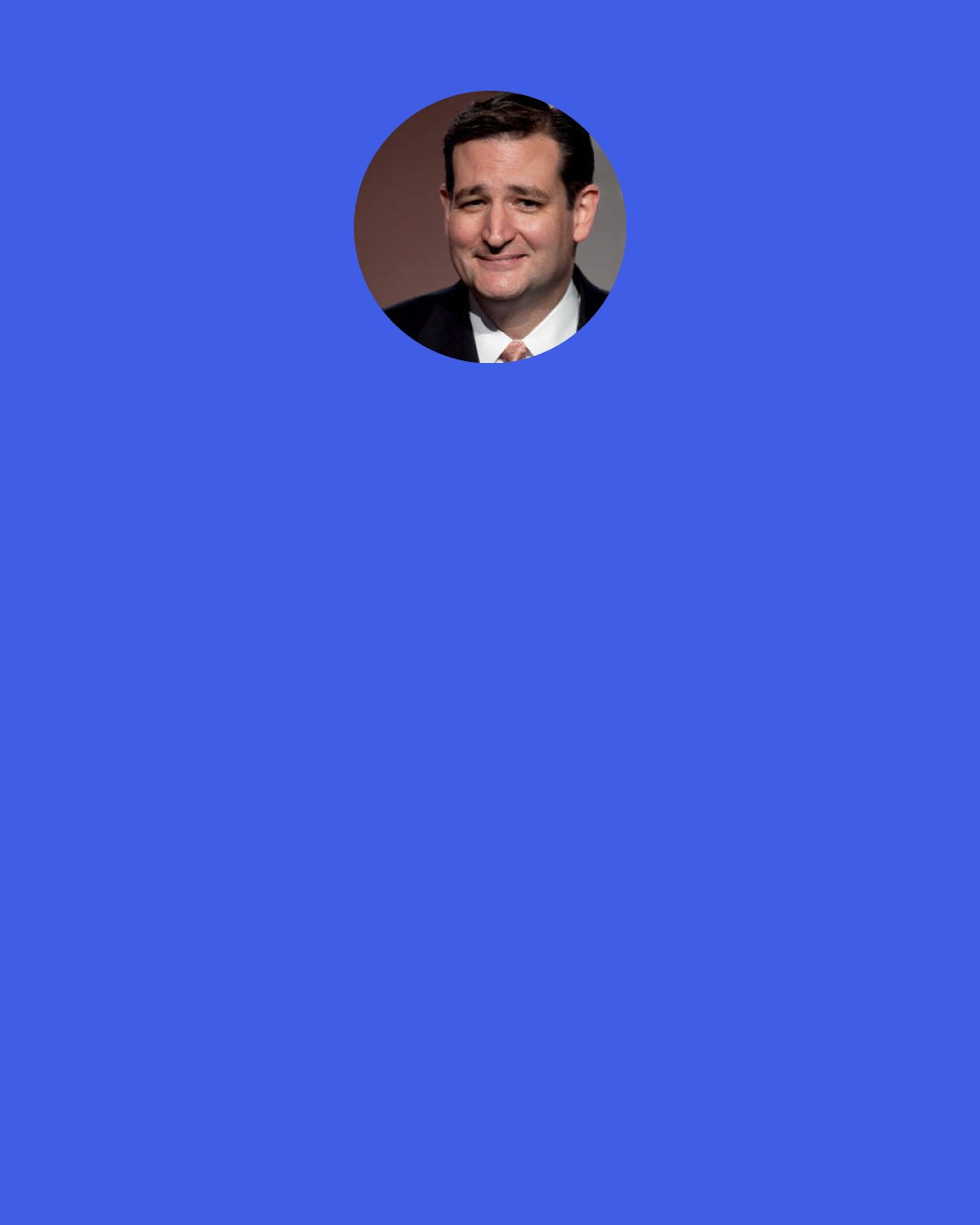 Ted Cruz: Whenever anyone does as this ad does, plays the actual words of Donald Trump on national television, his response is to yell, "Liar." Their strategy is simply to yell, "Liar, liar, liar."