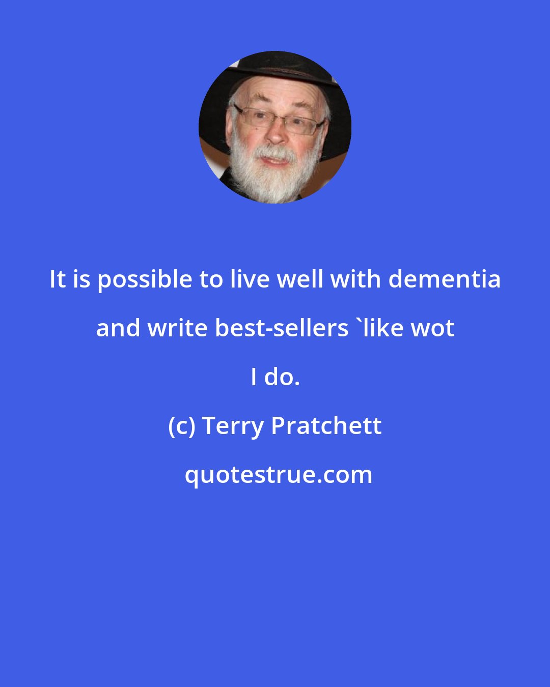 Terry Pratchett: It is possible to live well with dementia and write best-sellers 'like wot I do.