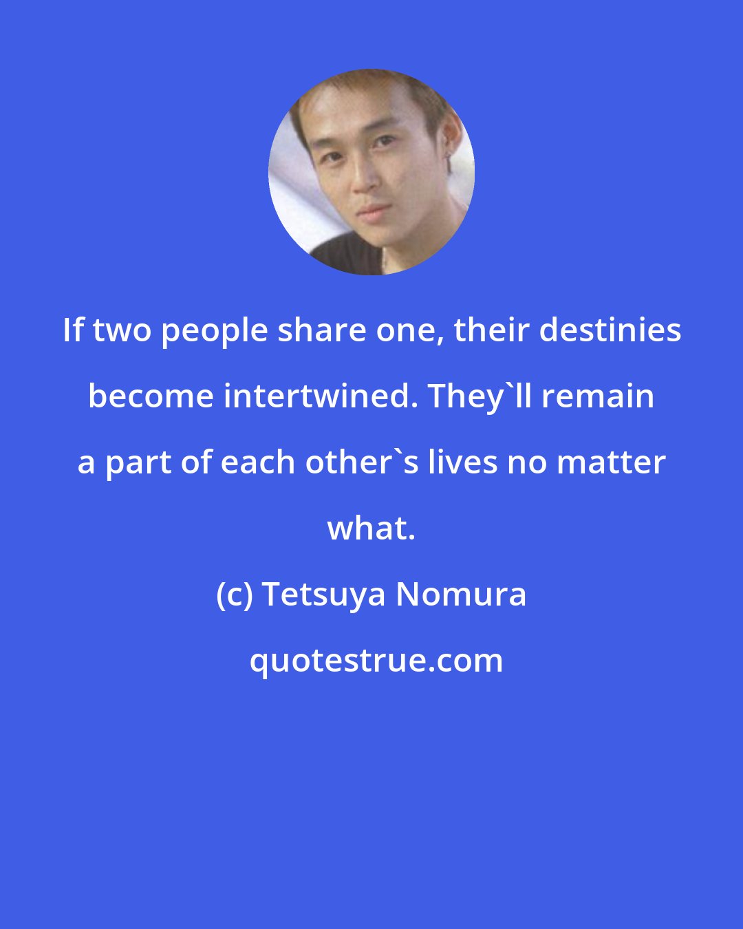 Tetsuya Nomura: If two people share one, their destinies become intertwined. They'll remain a part of each other's lives no matter what.