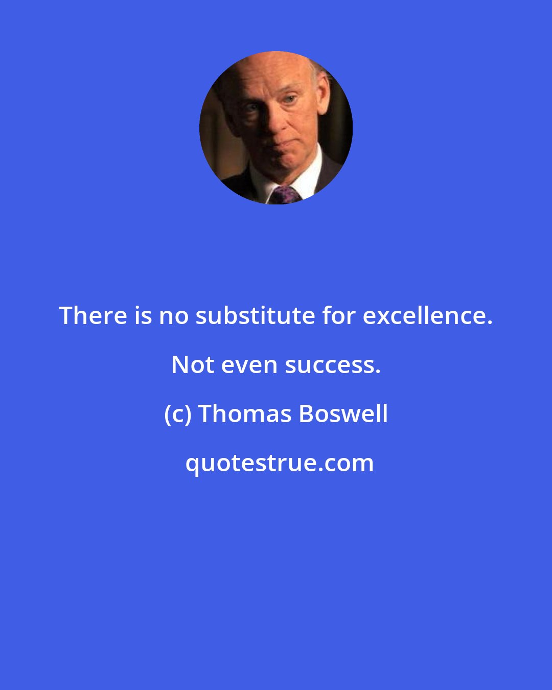 Thomas Boswell: There is no substitute for excellence. Not even success.