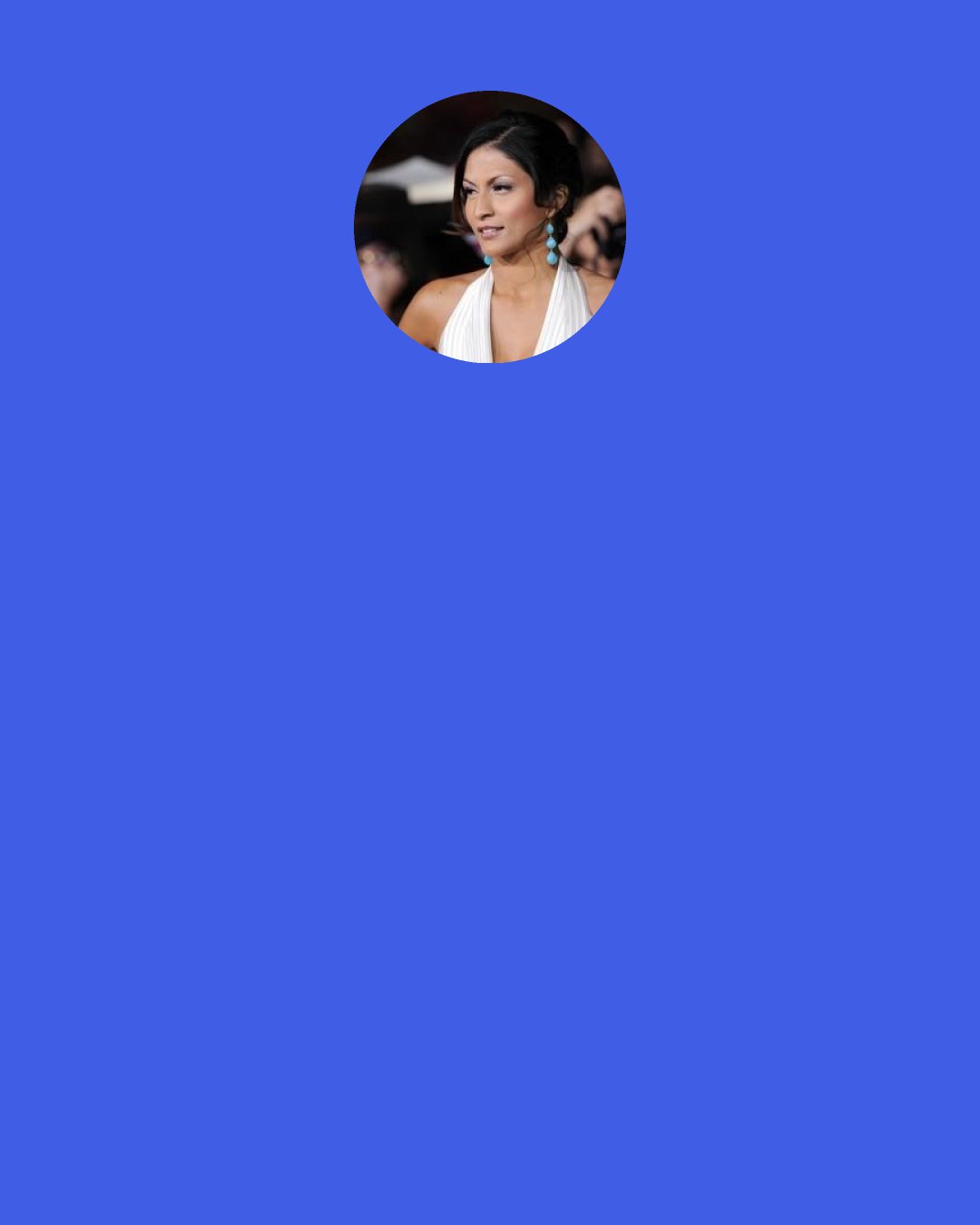 Tinsel Korey: I've just always been that kid that was like, "Look at me! Look at me!," and doing performances and skits. I'm also, as most artists are, a very sensitive person, so I need that outlet to release that. Art needs to be in my life, otherwise I can't function as a human being. I heard Madonna say, "Live it, breathe it, eat it." That's how I am with the artistic part of myself.