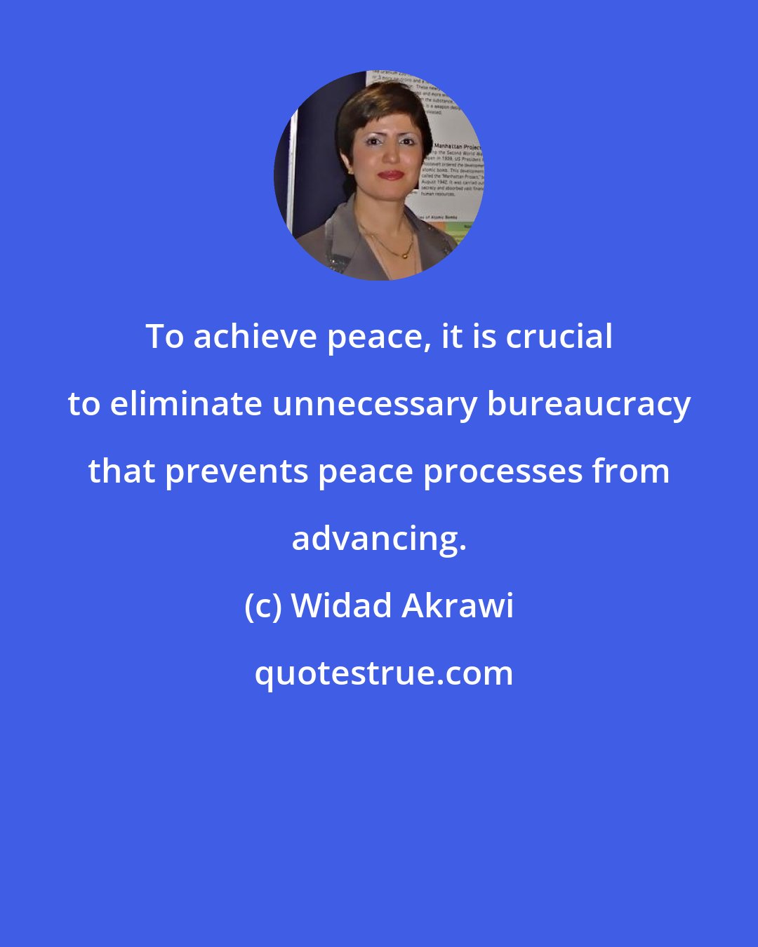 Widad Akrawi: To achieve peace, it is crucial to eliminate unnecessary bureaucracy that prevents peace processes from advancing.