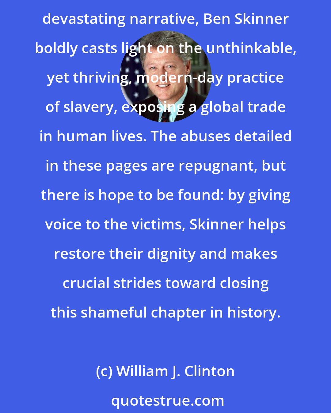 William J. Clinton: Rigorously investigated and fearlessly reported, A Crime So Monstrous is a passionate and thorough examination of the appalling reality of human bondage in today's world. In his devastating narrative, Ben Skinner boldly casts light on the unthinkable, yet thriving, modern-day practice of slavery, exposing a global trade in human lives. The abuses detailed in these pages are repugnant, but there is hope to be found: by giving voice to the victims, Skinner helps restore their dignity and makes crucial strides toward closing this shameful chapter in history.