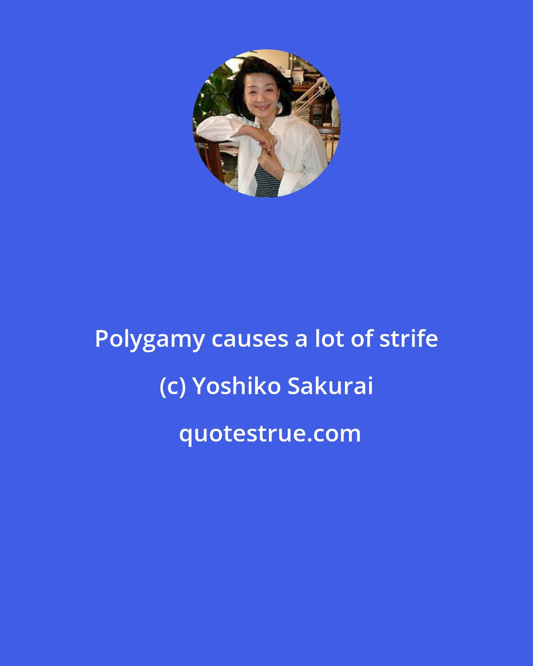 Yoshiko Sakurai: Polygamy causes a lot of strife