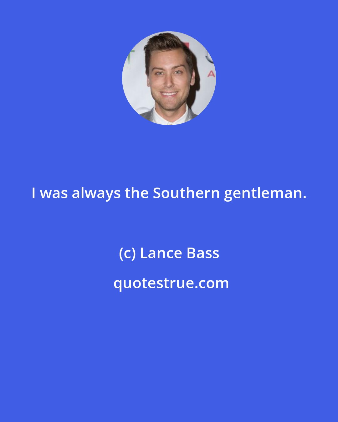 Lance Bass: I was always the Southern gentleman.