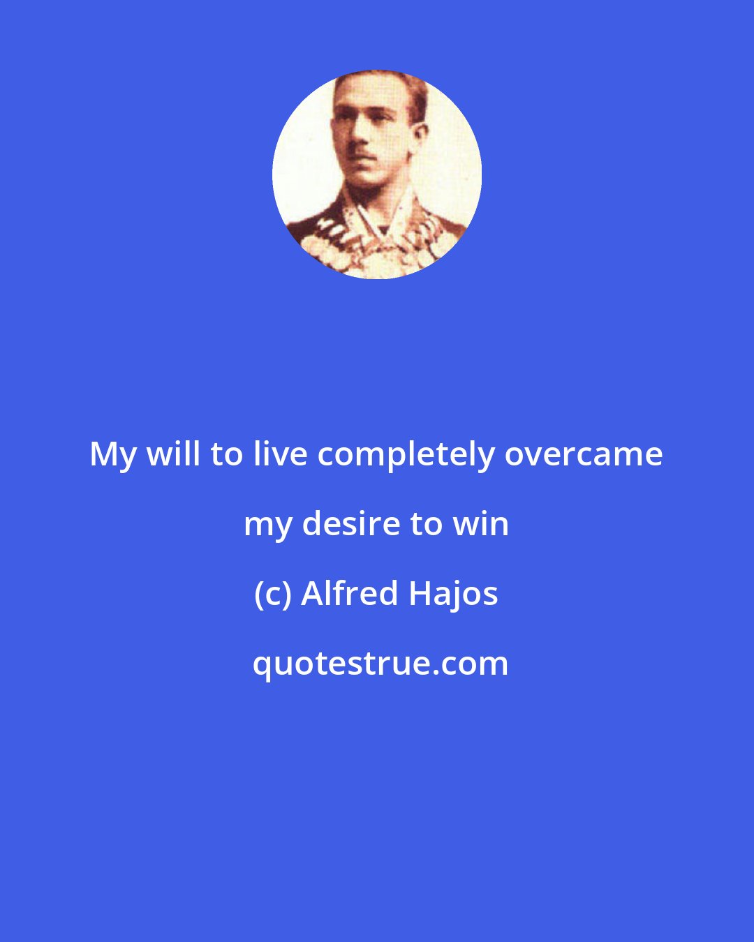 Alfred Hajos: My will to live completely overcame my desire to win