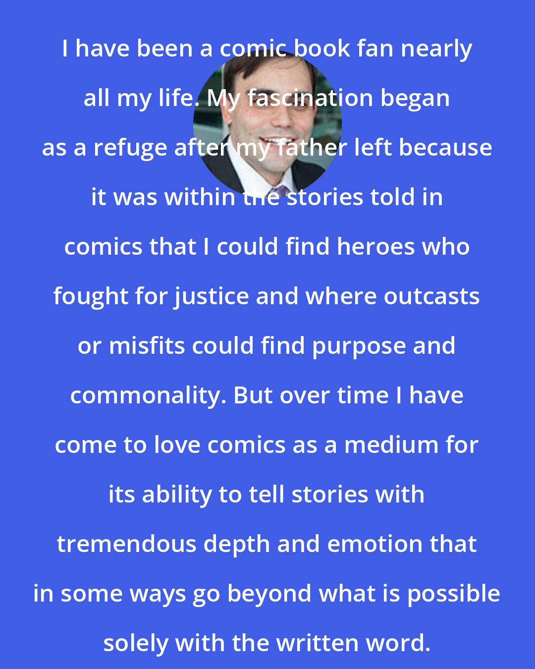 Andrew Aydin: I have been a comic book fan nearly all my life. My fascination began as a refuge after my father left because it was within the stories told in comics that I could find heroes who fought for justice and where outcasts or misfits could find purpose and commonality. But over time I have come to love comics as a medium for its ability to tell stories with tremendous depth and emotion that in some ways go beyond what is possible solely with the written word.