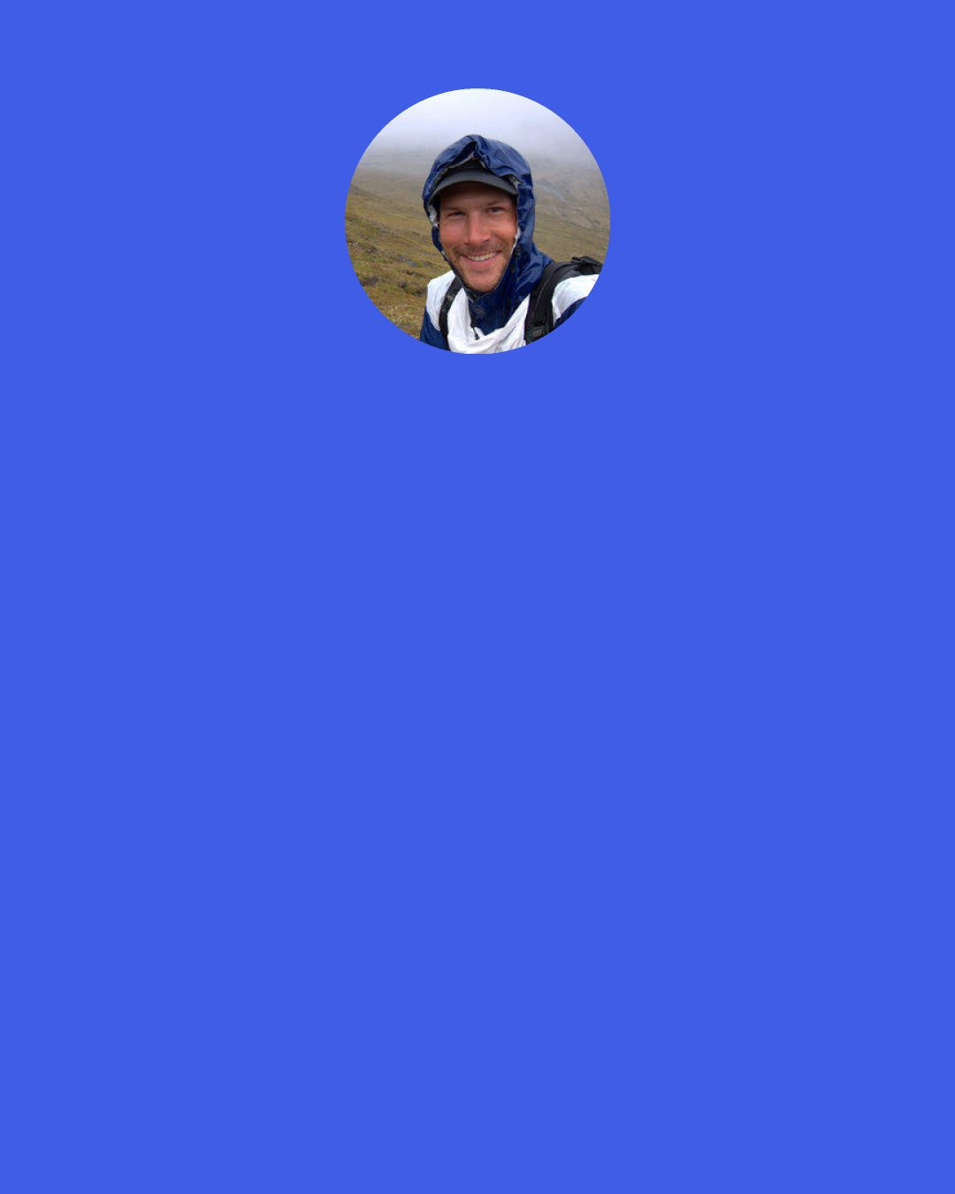 Andrew Skurka: I would describe myself as a "budding adventurer." I've transitioned away from being a straight-up backpacker, but I think I need another trip or two to get the adventurer degree.