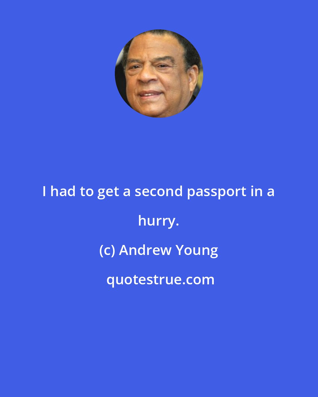 Andrew Young: I had to get a second passport in a hurry.