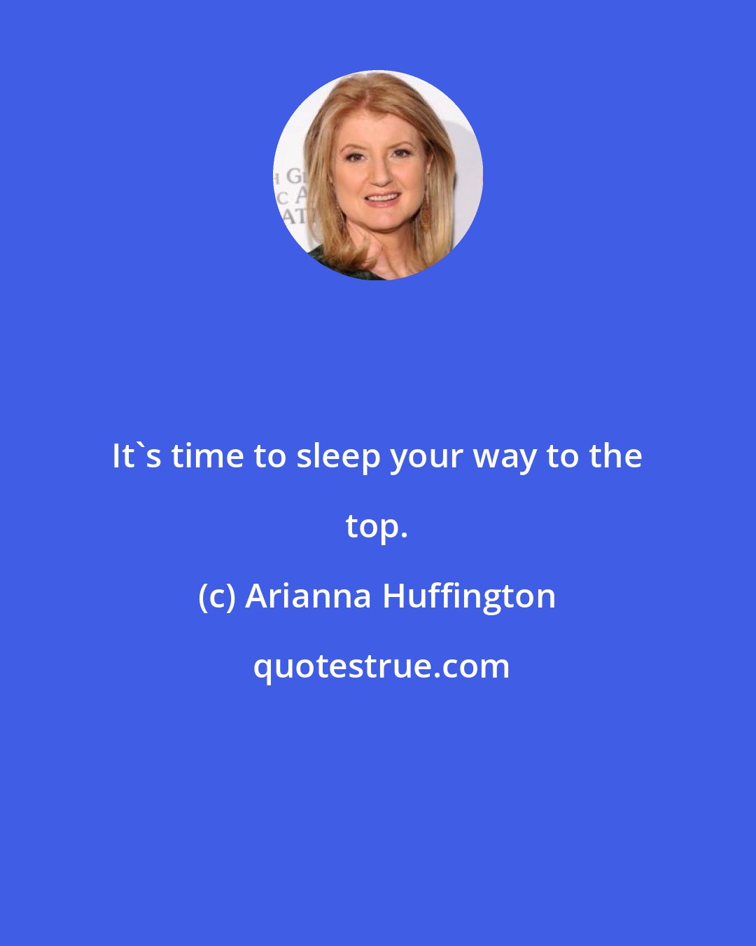 Arianna Huffington: It's time to sleep your way to the top.
