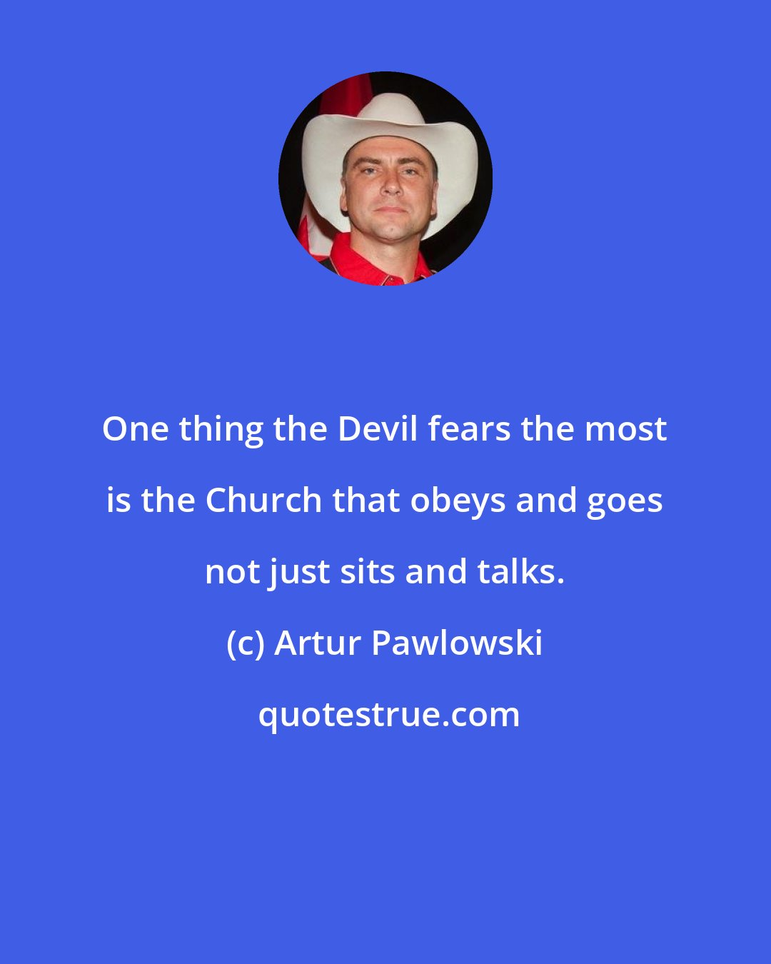 Artur Pawlowski: One thing the Devil fears the most is the Church that obeys and goes not just sits and talks.