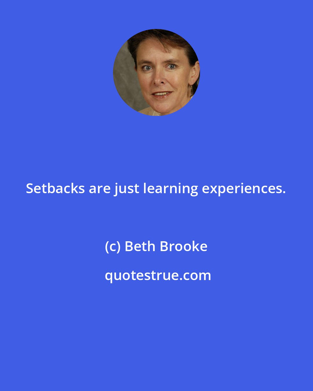 Beth Brooke: Setbacks are just learning experiences.