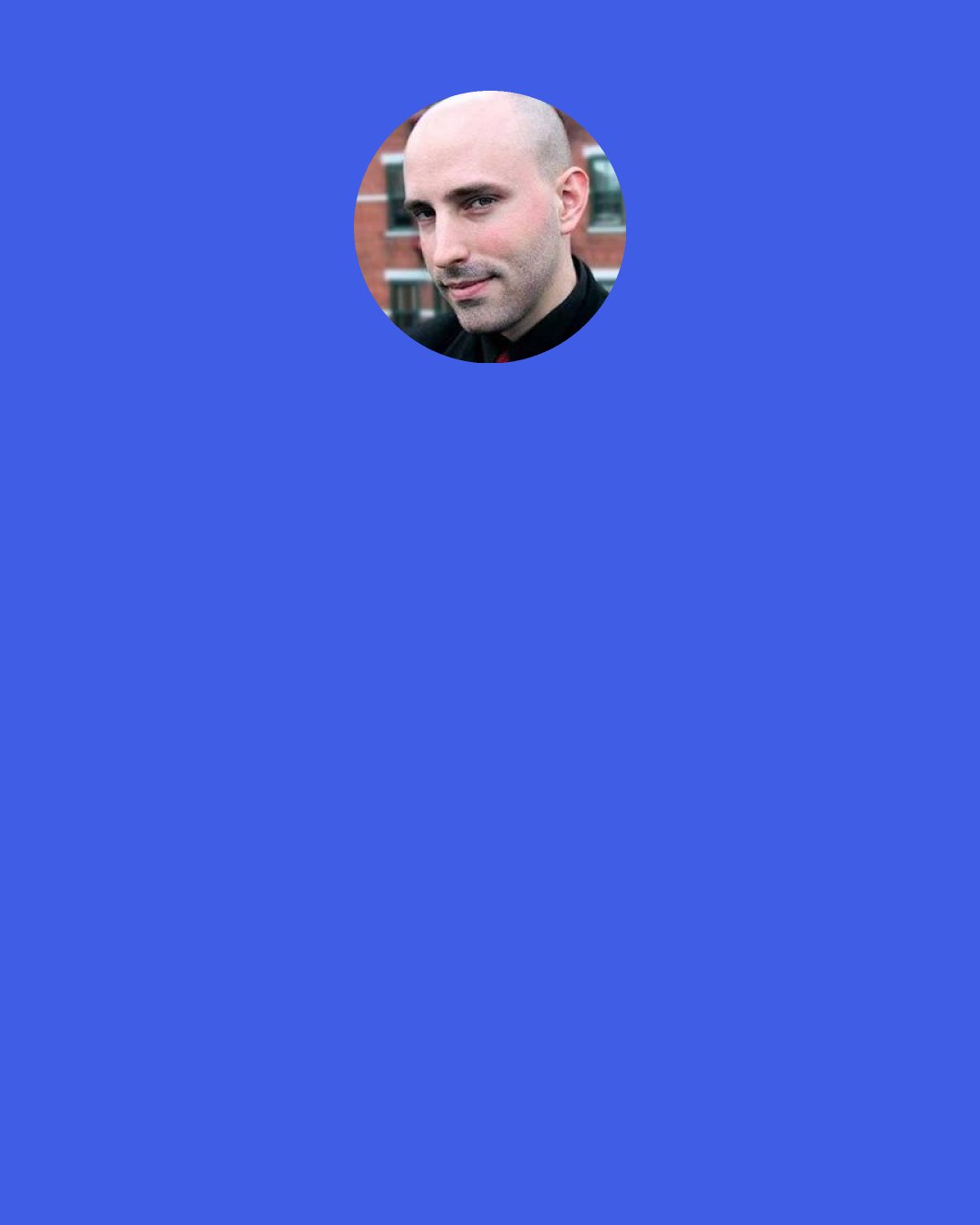 Brian K. Vaughan: I remember seeing Stand by Me, when I was around 12, and just feeling like, "This is so refreshing to see kids swear and smoke cigarettes like my friends." It just felt much more real than the Sesame Street version of childhood that I'd been spoon-fed.