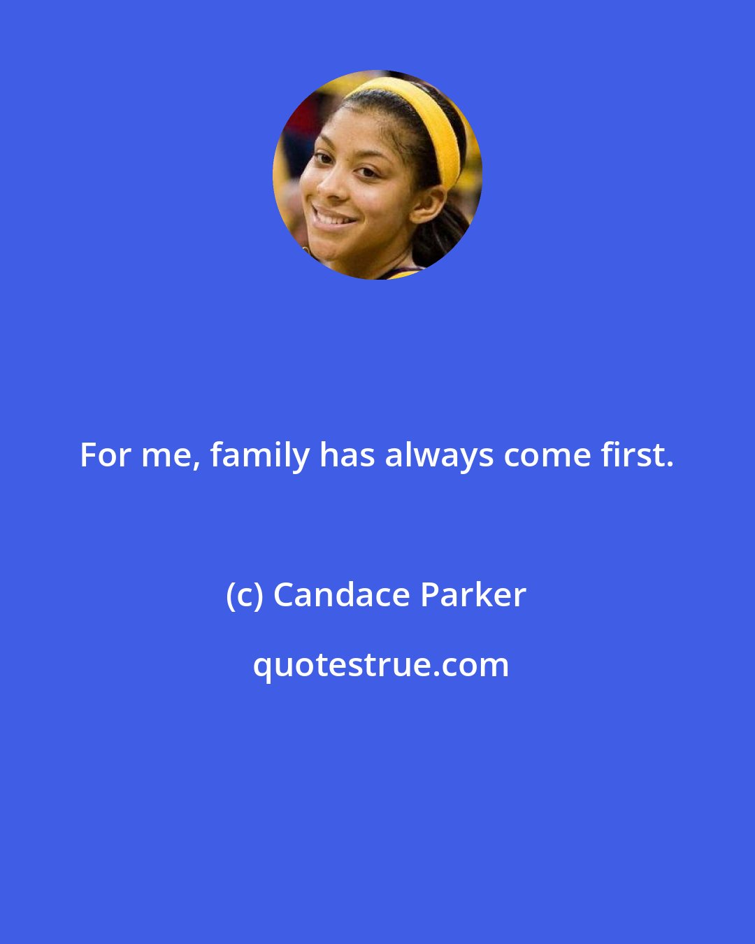 Candace Parker: For me, family has always come first.