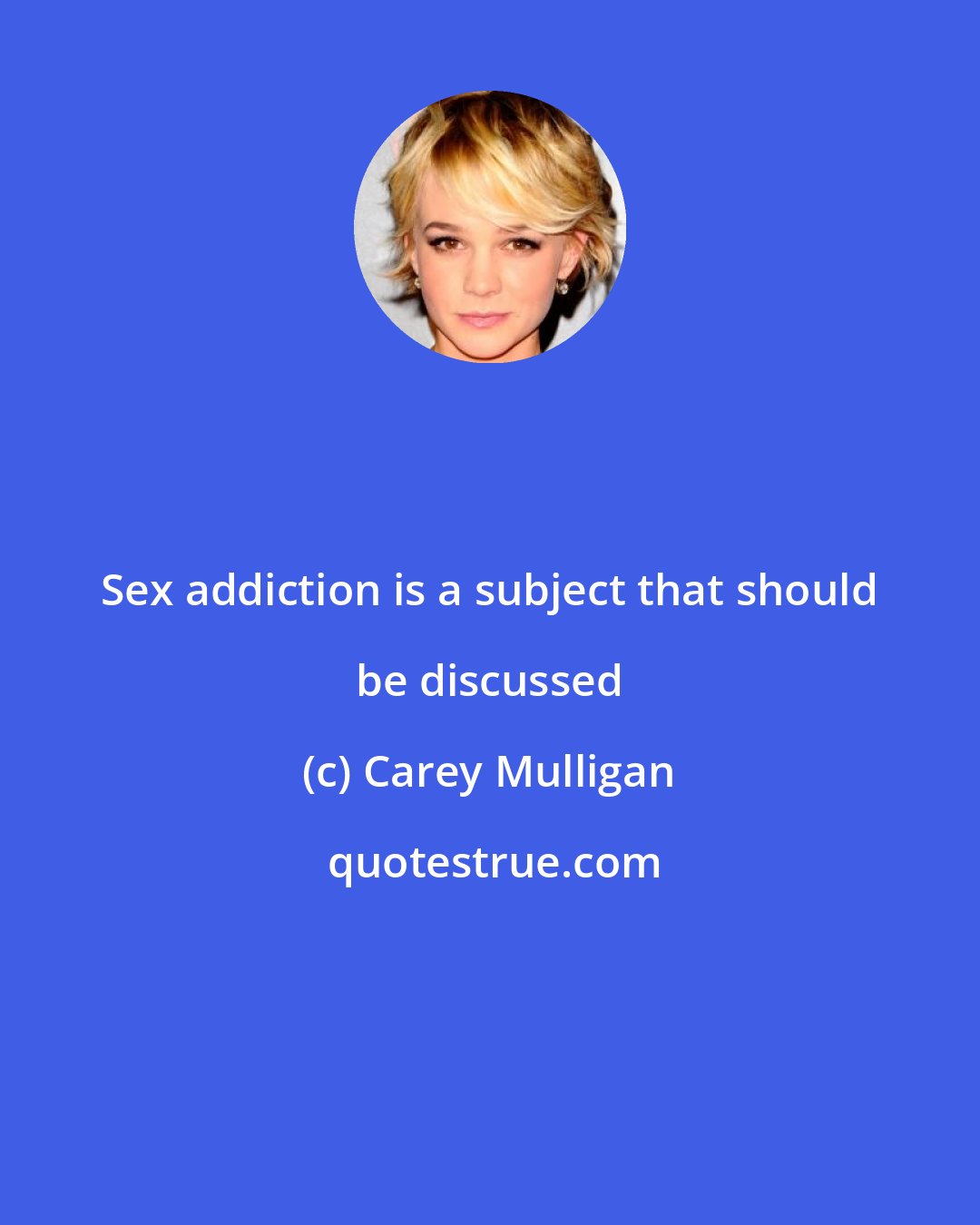 Carey Mulligan: Sex addiction is a subject that should be discussed