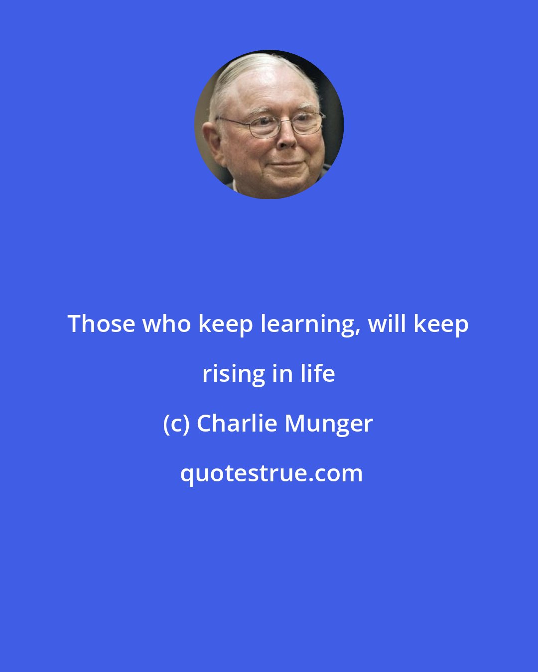 Charlie Munger: Those who keep learning, will keep rising in life