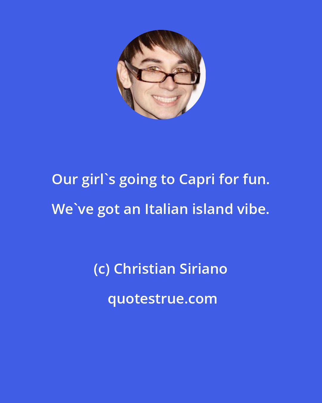 Christian Siriano: Our girl's going to Capri for fun. We've got an Italian island vibe.