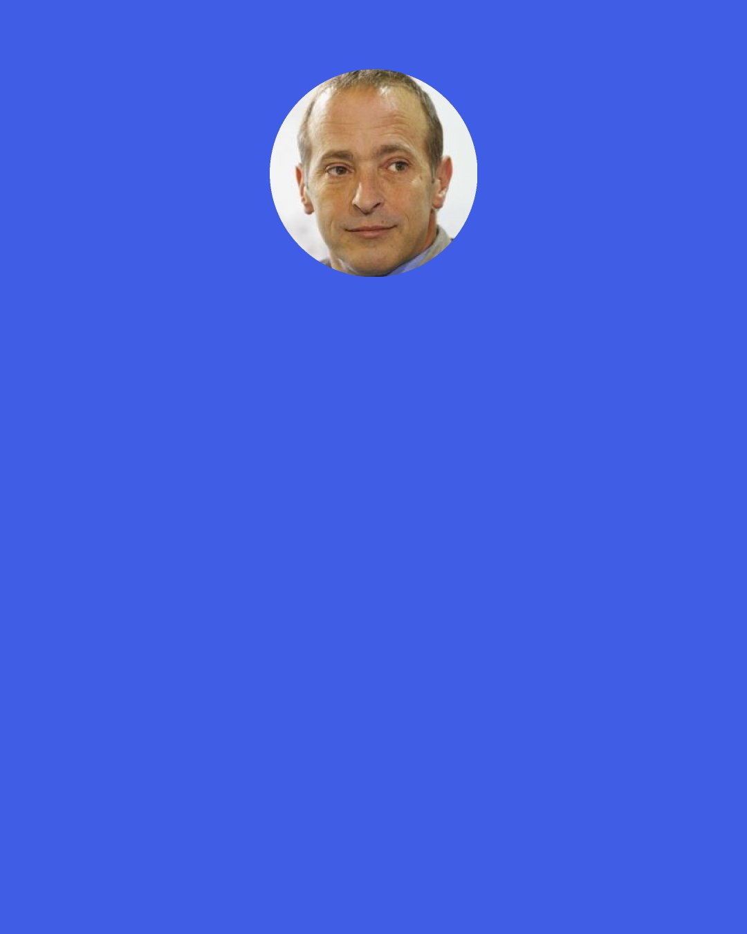 David Sedaris: The good thing about being gay was always that you didn't have a wedding. People would say, "He's gay, but at least he didn't make us go to his wedding. He didn't make us fly across the country. He didn't make us choose between the fish and the beef."