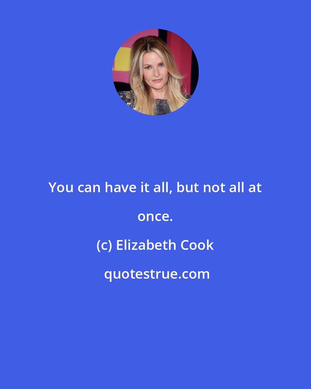 Elizabeth Cook: You can have it all, but not all at once.