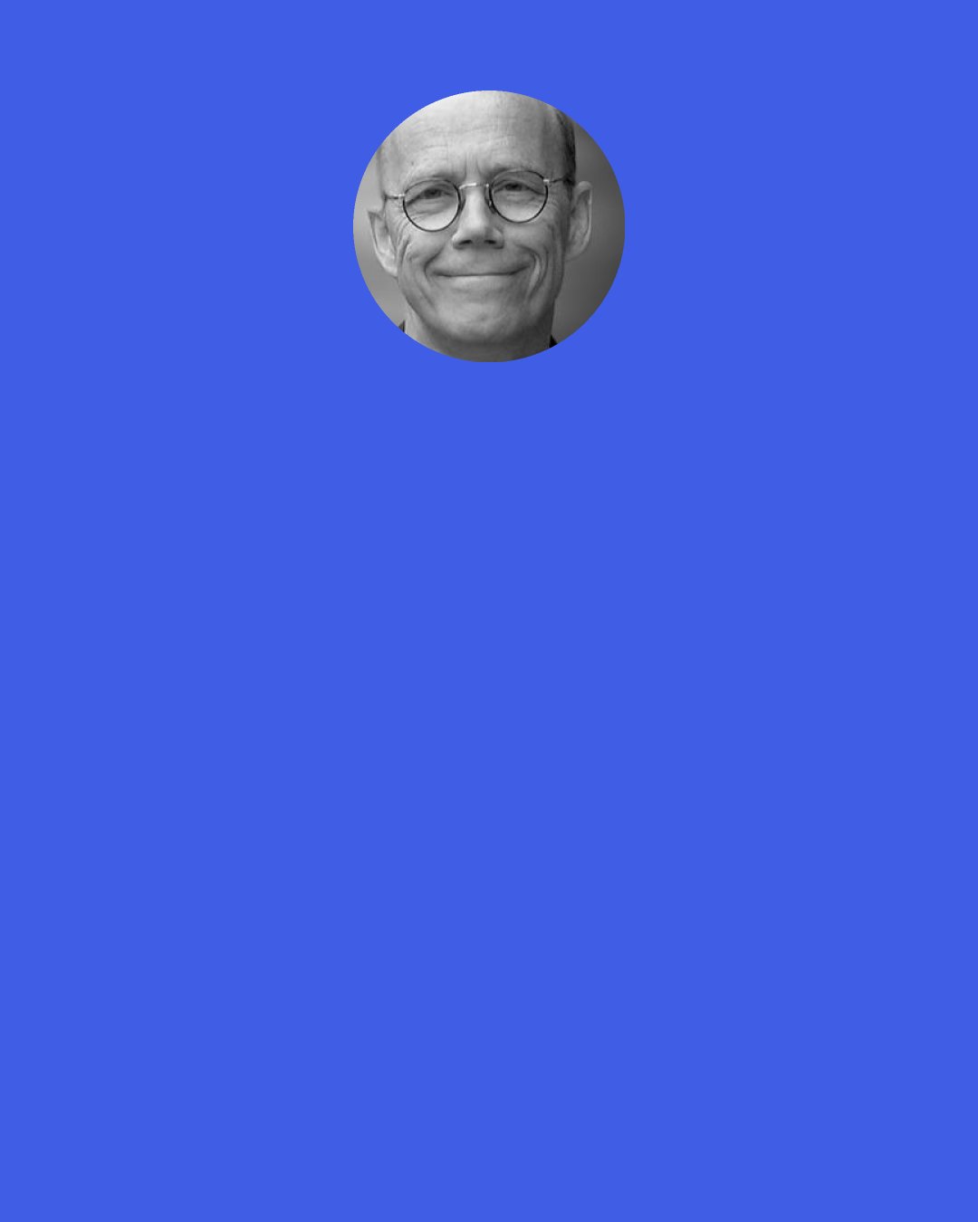Erik Spiekermann: Inher­ent qual­ity is part of absolute qual­ity and with­out it things will appear shoddy. The users may not know why, but they always sense it.