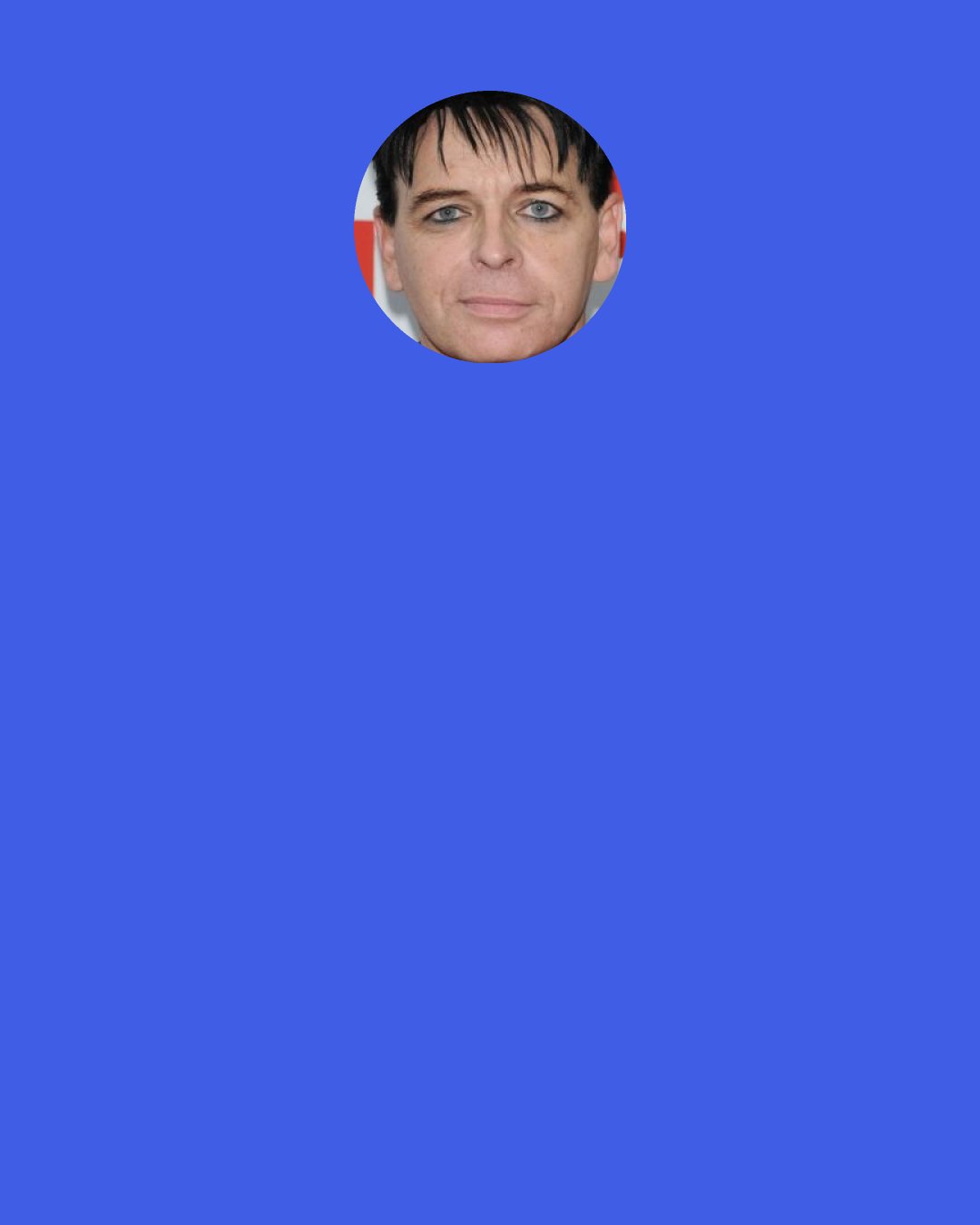 Gary Numan: I'm not good at happy, lightweight kind of music. I'm not really good at pop music. "Cars" is probably the only true pop song I ever wrote. I wish I could write more, but I'm not very good at it.