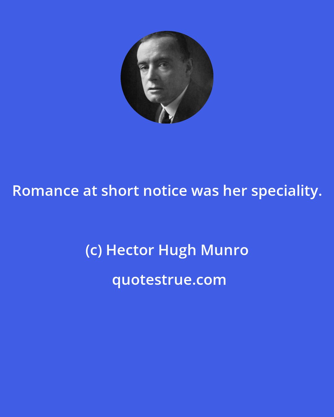 Hector Hugh Munro: Romance at short notice was her speciality.