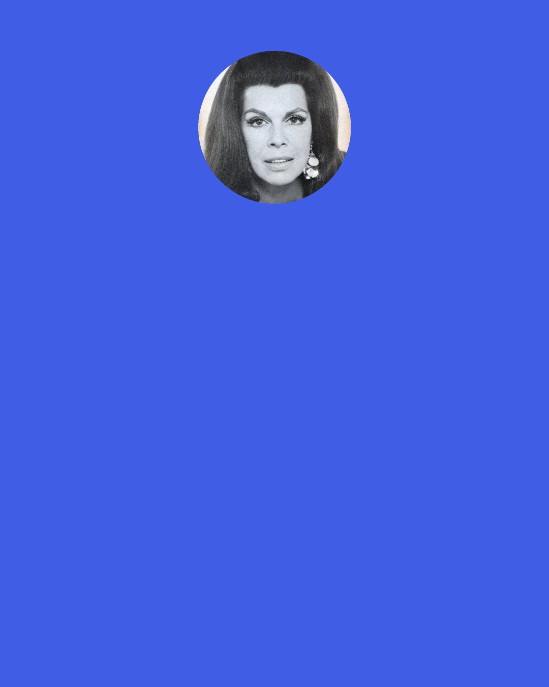 Jacqueline Susann: I don't think any novelist should be concerned with literature…literature should be left to essayists.