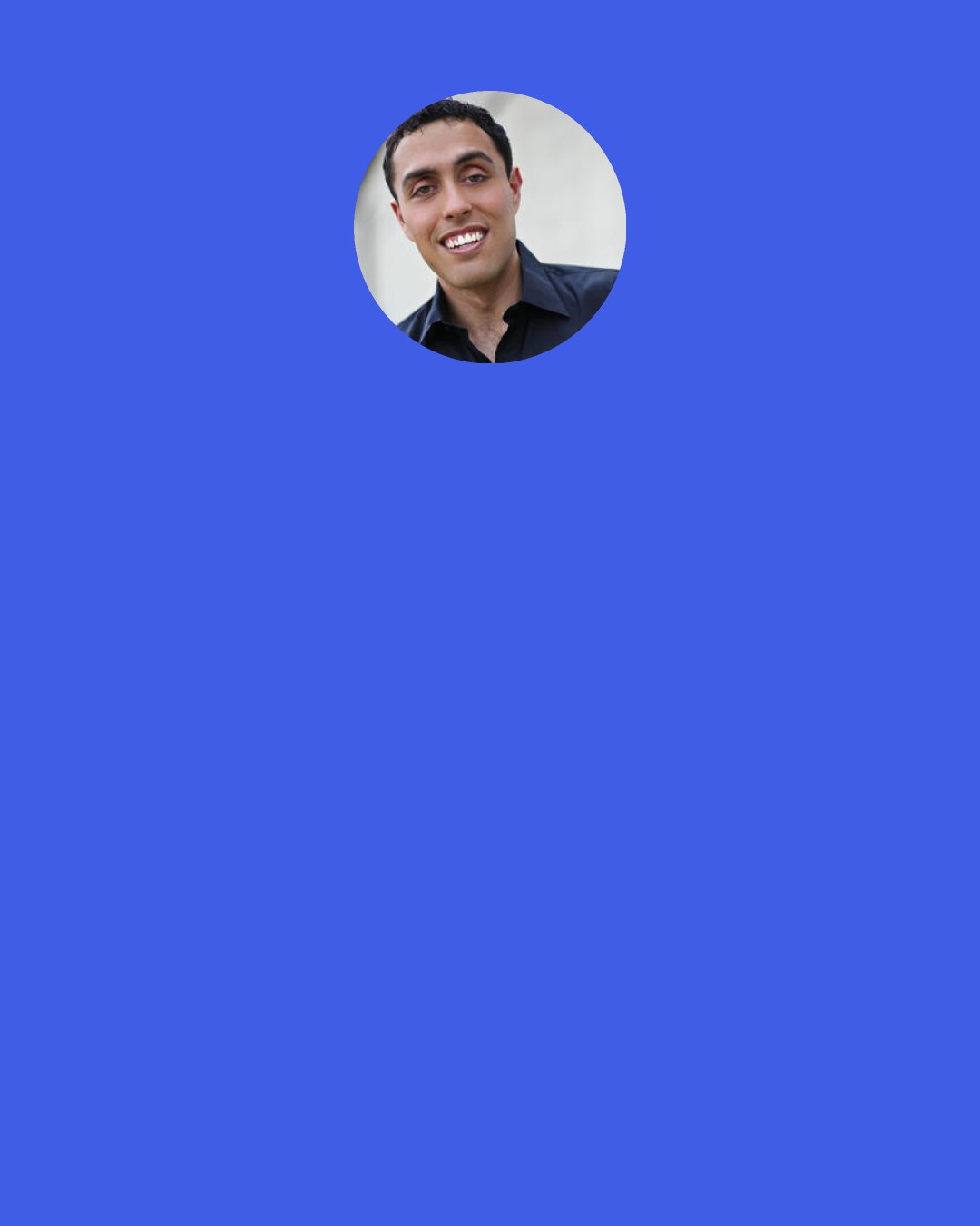 Jairek Robbins: So many people are so busy being busy that they don’t spend time on the foundation of their life.