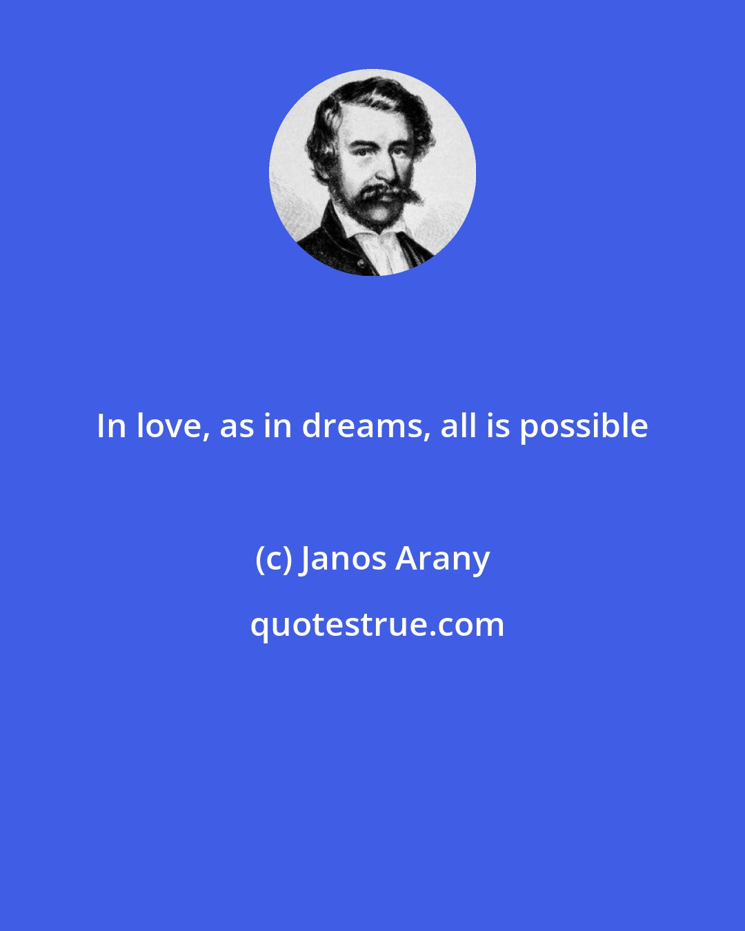 Janos Arany: In love, as in dreams, all is possible