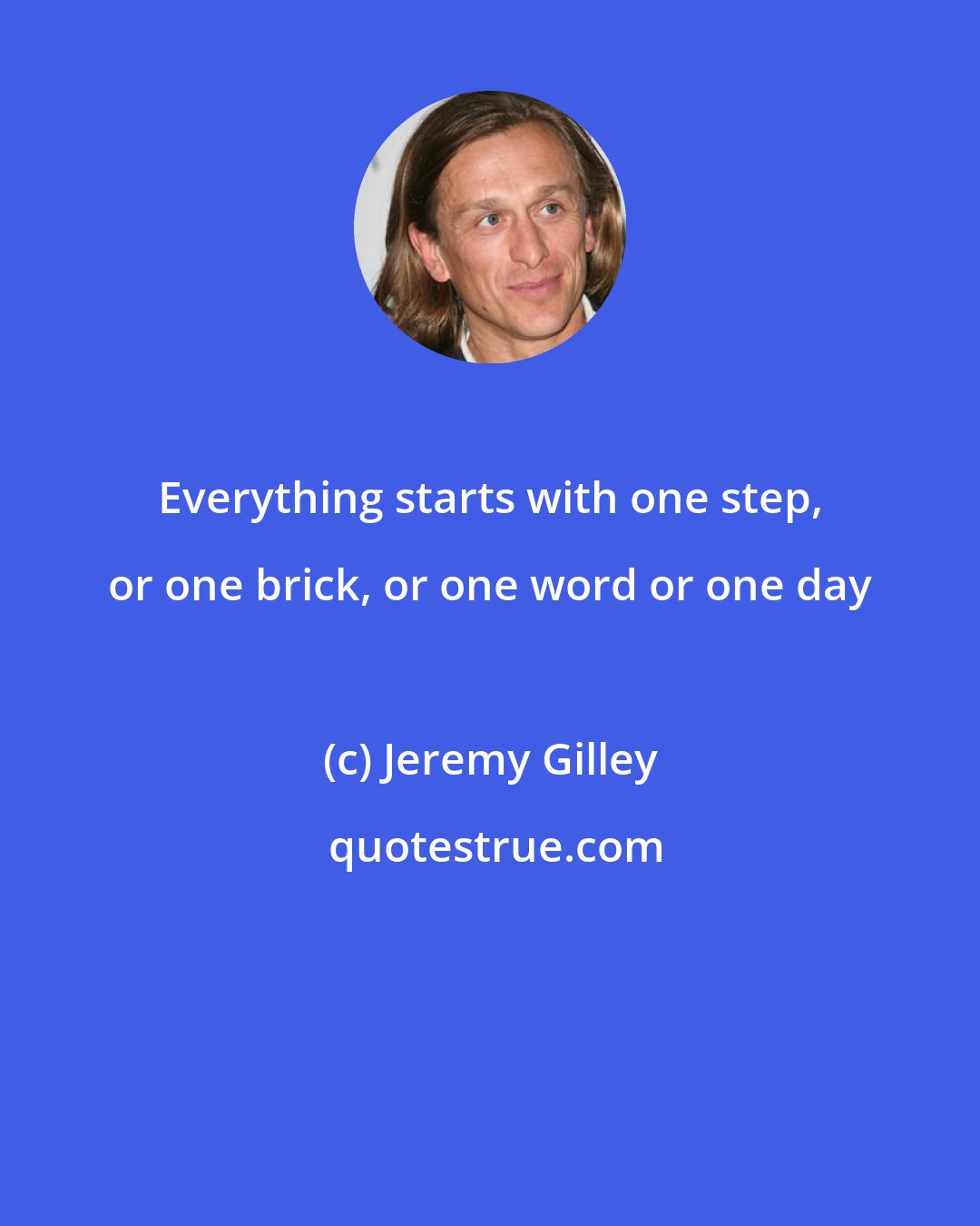 Jeremy Gilley: Everything starts with one step, or one brick, or one word or one day
