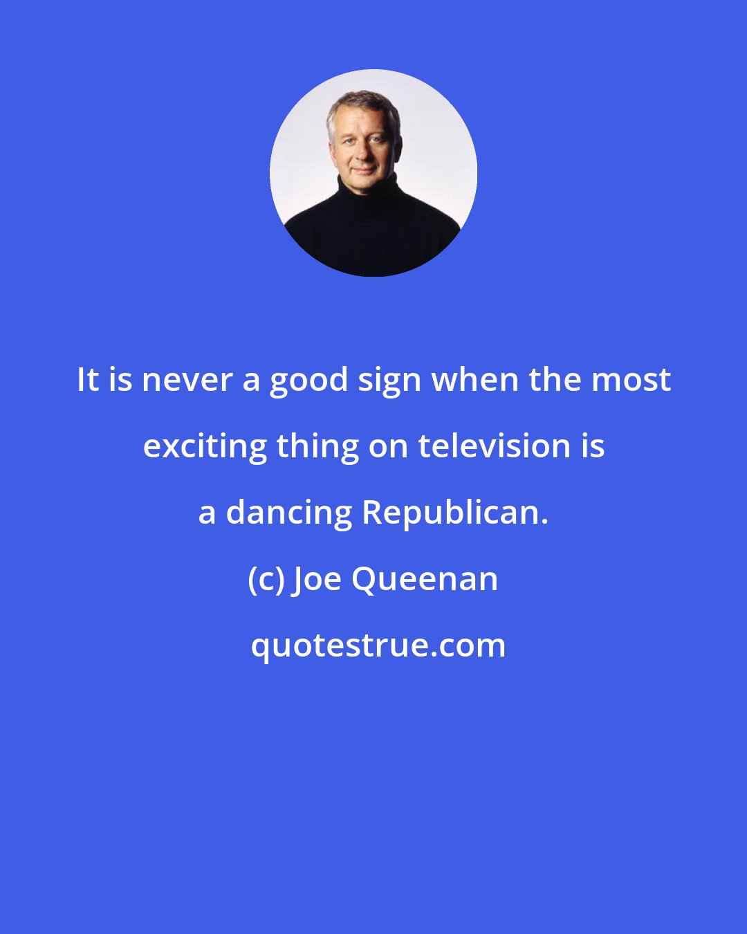 Joe Queenan: It is never a good sign when the most exciting thing on television is a dancing Republican.