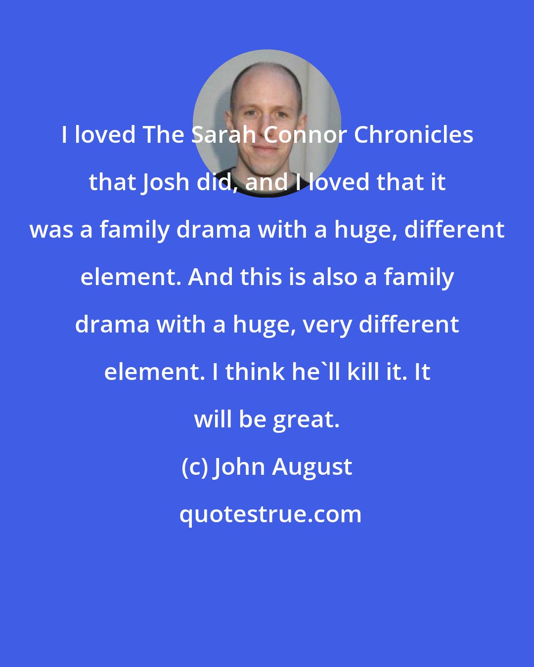 John August: I loved The Sarah Connor Chronicles that Josh did, and I loved that it was a family drama with a huge, different element. And this is also a family drama with a huge, very different element. I think he'll kill it. It will be great.