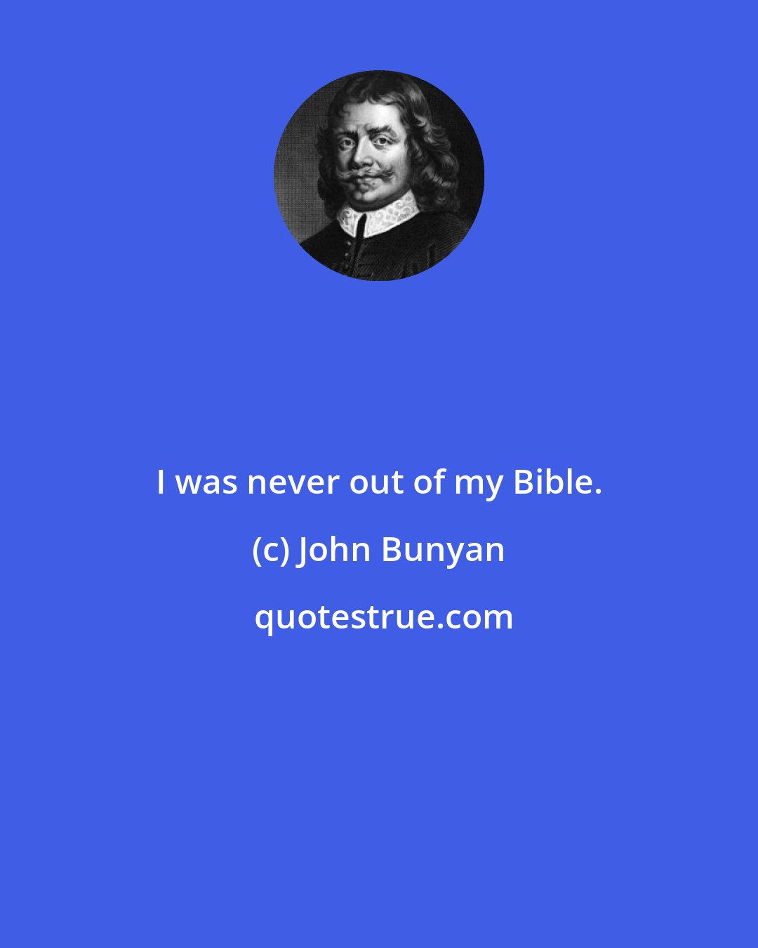 John Bunyan: I was never out of my Bible.