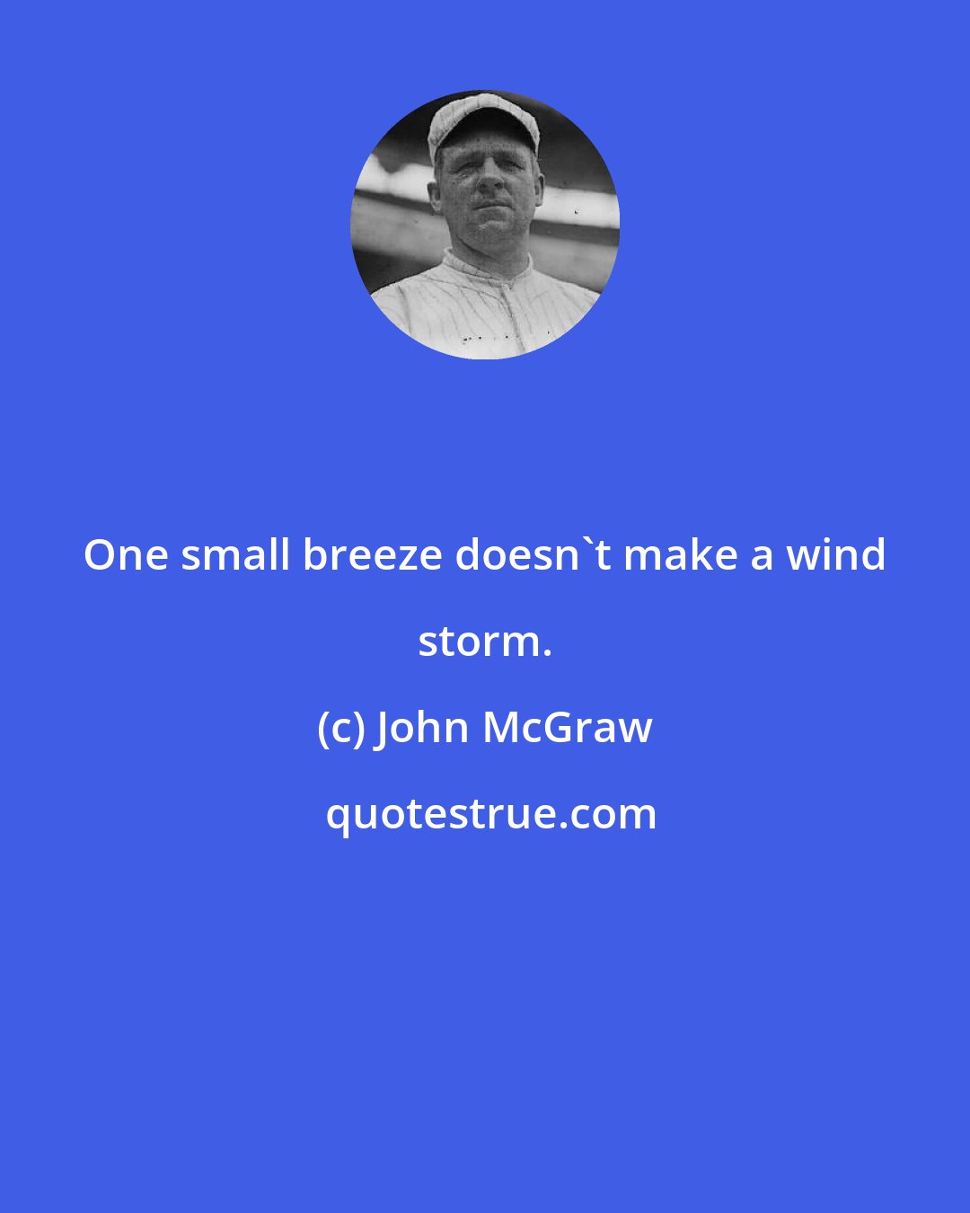 John McGraw: One small breeze doesn't make a wind storm.