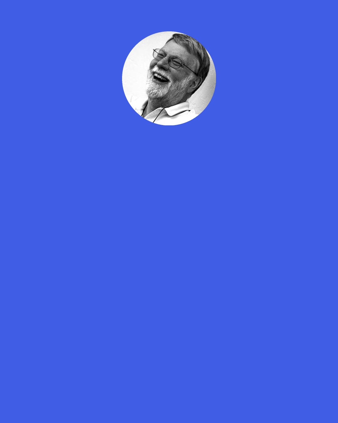 John Seely Brown: The technologies that will be most successful will resonate with human behaviour instead of working against it. In fact, to solve the problems of delivering and assimilating new technology into the workplace, we must look to the way humans act and react. In the last 20 years, US industry has invested more than $1 trillion in technology, but has realised little improvement in the efficiency of its knowledge workers ­ and virtually none in their effectiveness. If we could solve the problems of the assimilation of new technology, the potential would be enormous.