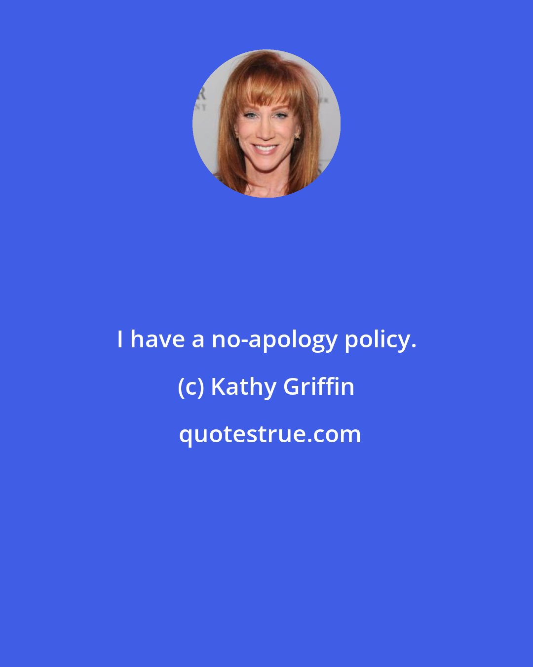 Kathy Griffin: I have a no-apology policy.