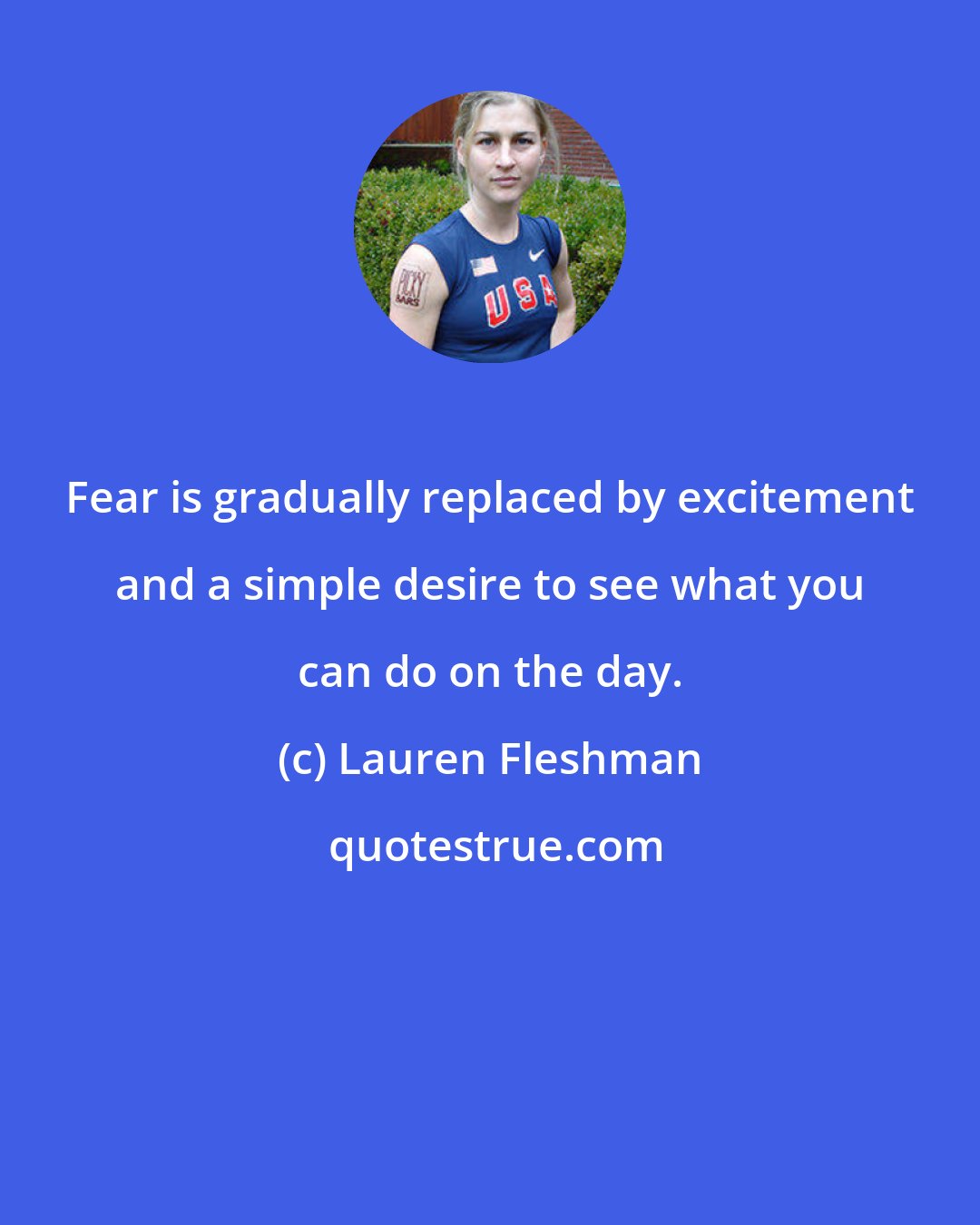Lauren Fleshman: Fear is gradually replaced by excitement and a simple desire to see what you can do on the day.