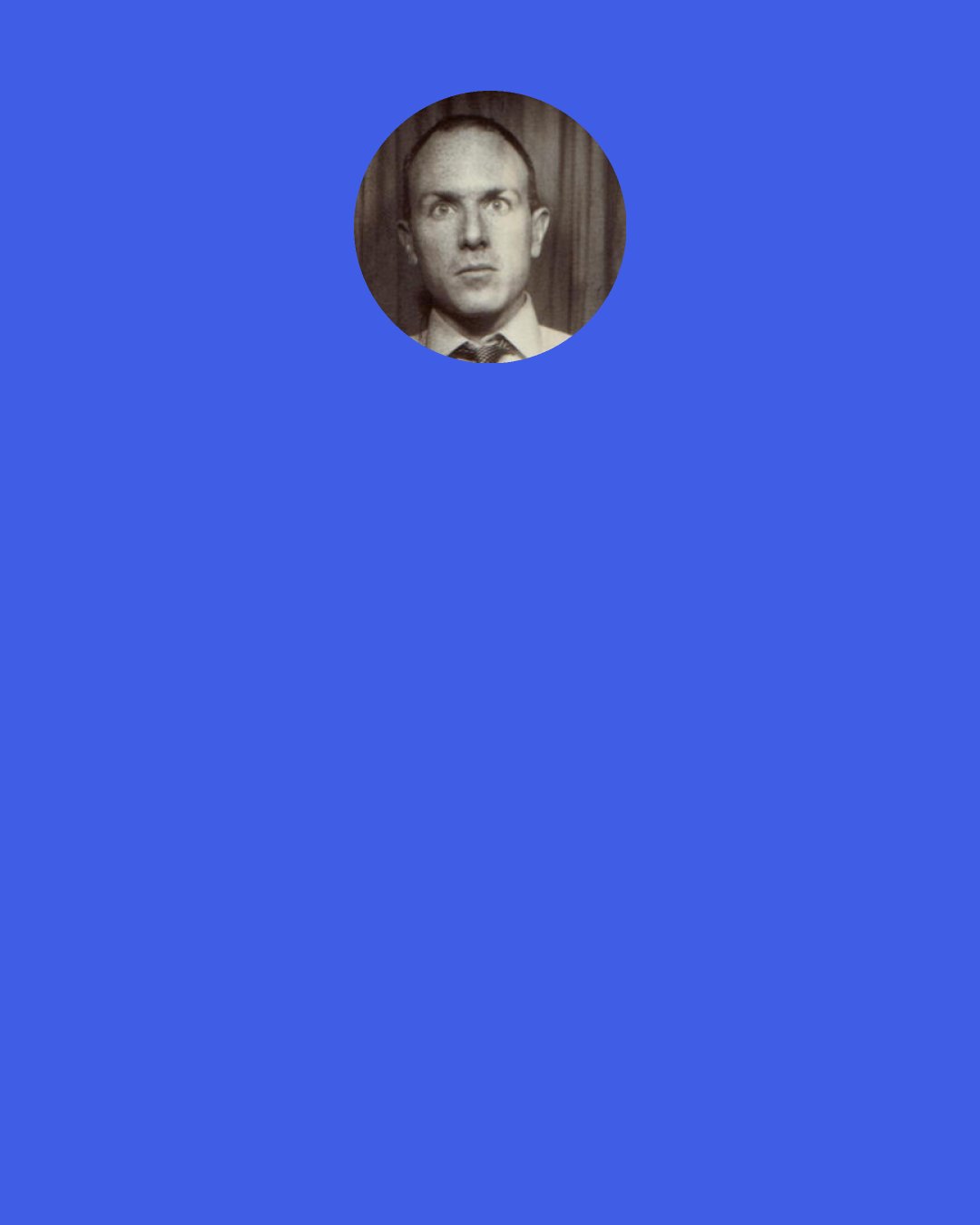 Lorin Stein: There are two basic defenses for an open ending: one is, If you read carefully enough, you'll know what happened. And the other is, That's how life is: things don't come to neat endings, there isn't a "happily ever after." But if you take that second line of defense, then I think you have to make the point that the writer has shown the range of possibility.