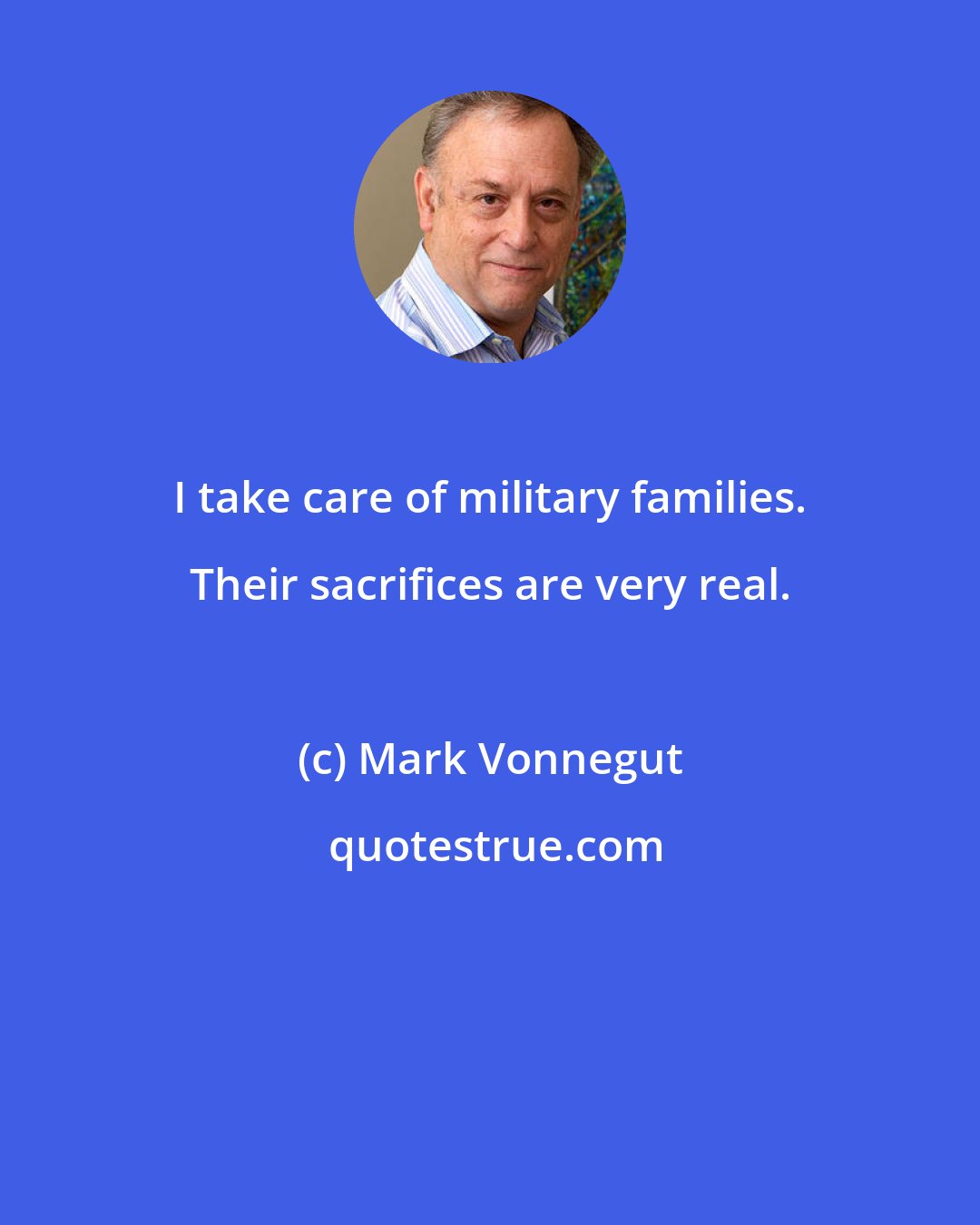 Mark Vonnegut: I take care of military families. Their sacrifices are very real.